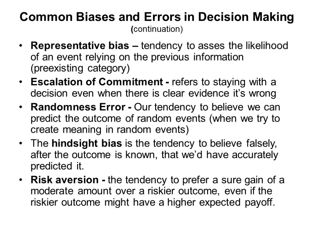 Common Biases and Errors in Decision Making (continuation) Representative bias – tendency to asses